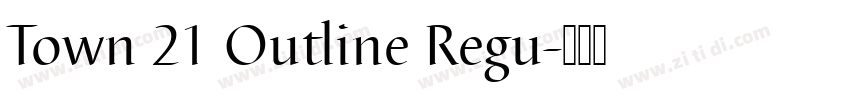 Town 21 Outline Regu字体转换 Town 21 Outline Regu字体转换
